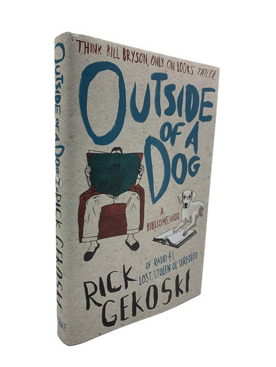 Rick Gekoski SIGNED First Edition | Outside Of A Dog : A Bibliomemoir | Cheltenham Rare Books