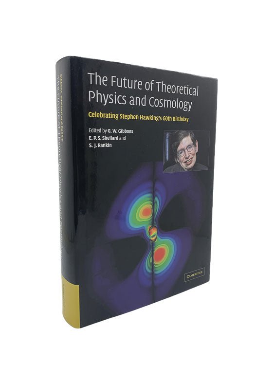 Gibbons, G W ; Shellard - The Future of Theoretical Physics and Cosmology | front cover