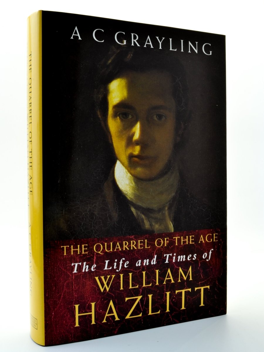 Grayling, A C - The Quarrel of the Age : The Life and Times of William Hazlitt | front cover
