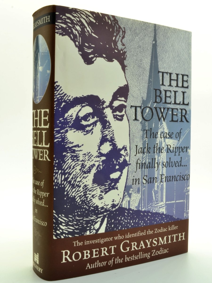 Graysmith, Robert - The Bell Tower: The Case of Jack the Ripper Finally Solved in San Francisco | front cover