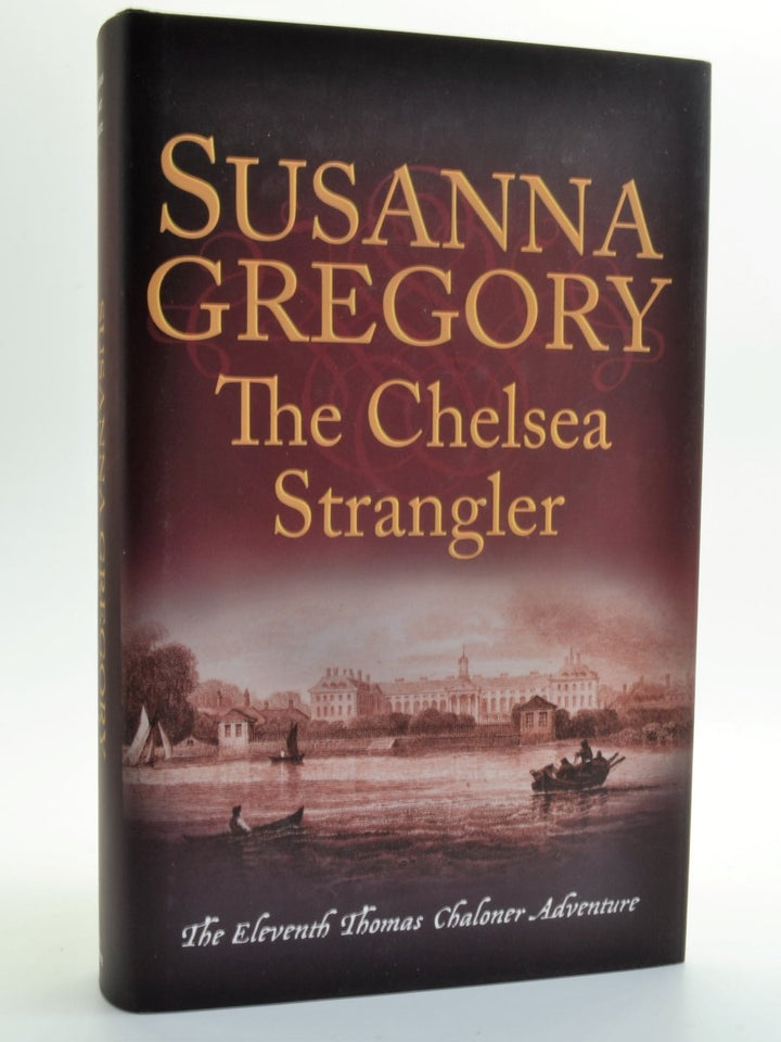 Gregory, Susanna - The Chelsea Strangler | front cover. Published by Sphere in 2015. Hardcover.  Condition:  Fine/Fine