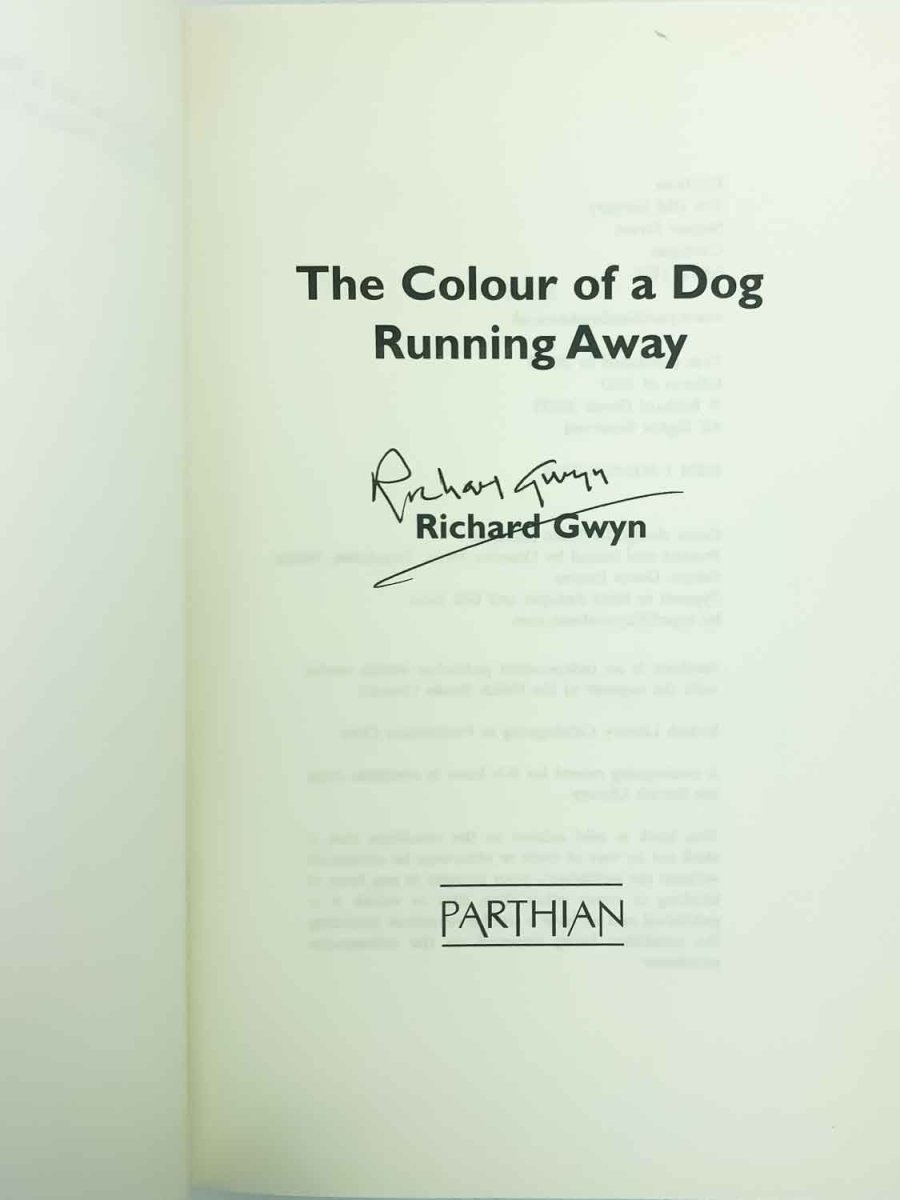 Gwyn, Richard - The Colour of a Dog Running Away - SIGNED | signature page