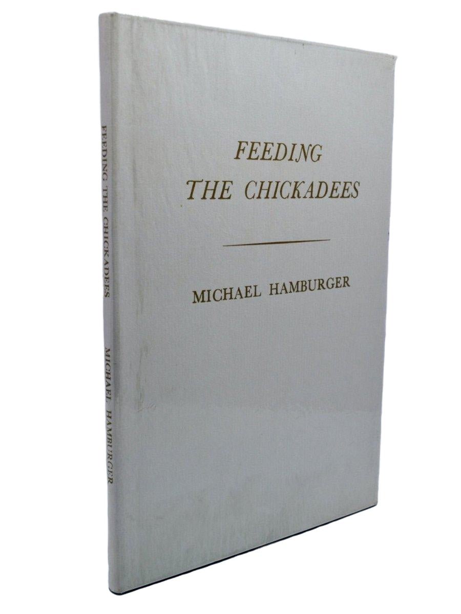 Hamburger, Michael - Feeding the Chickadees - SIGNED | front cover