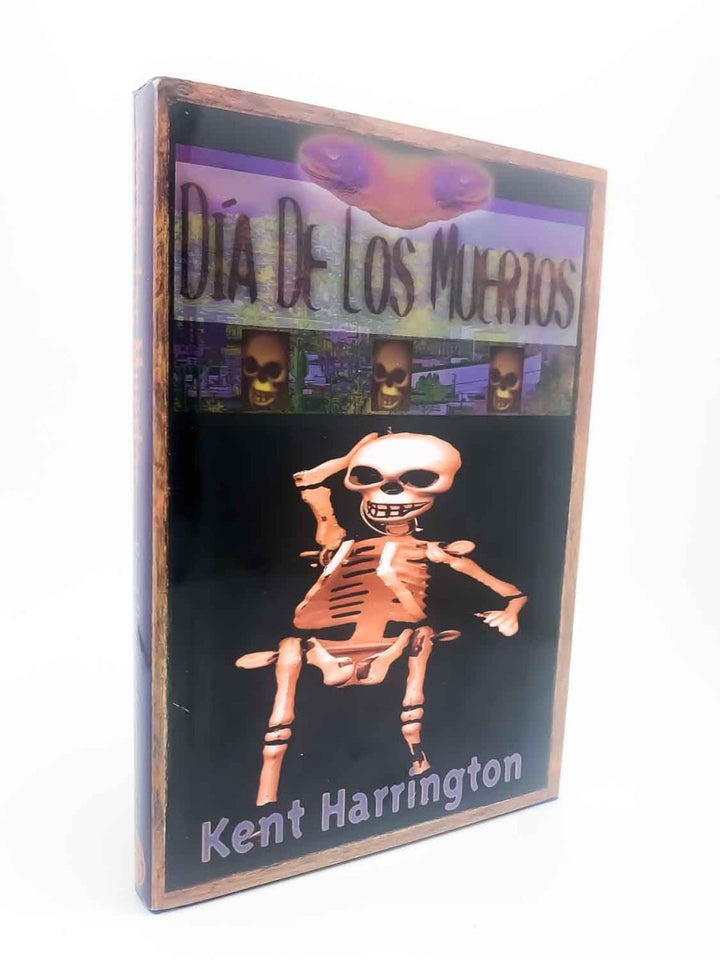 Harrington, Kent - Dia De Los Muertos - SIGNED | front cover. Published by Dennis McMillan in 1997. Hardcover.  Condition:  Fine/Fine