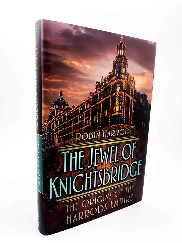 Harrod, Robin - The Jewel of Knightsbridge : The Origins of the Harrods Empire | front cover