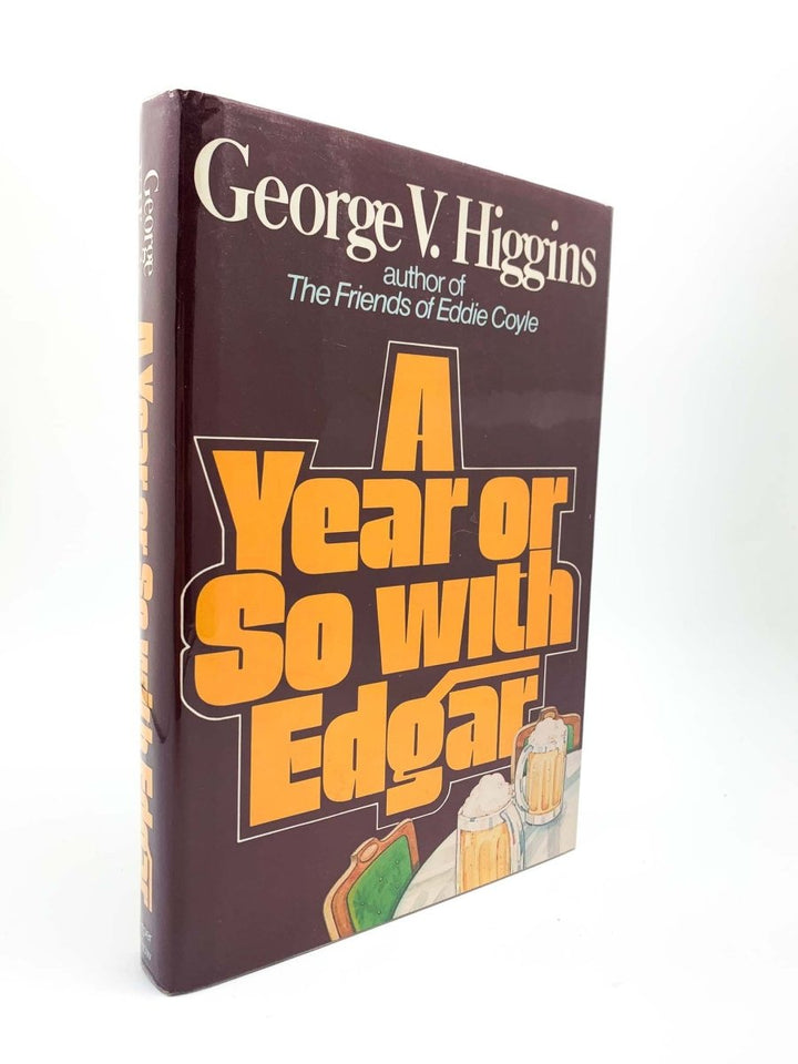 Higgins, George V - A Year or So with Edgar - SIGNED | front cover