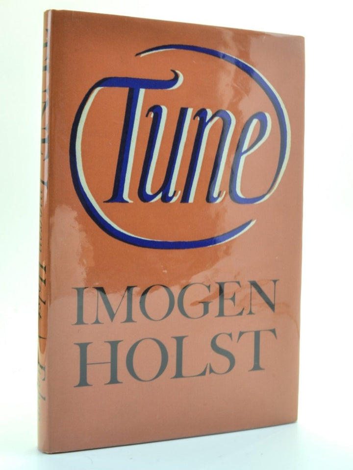 Holst, Imogen - Tune | front cover. Published by Faber & Faber Limited in 1962. Hardcover.  Condition:  Near Fine/Near Fine