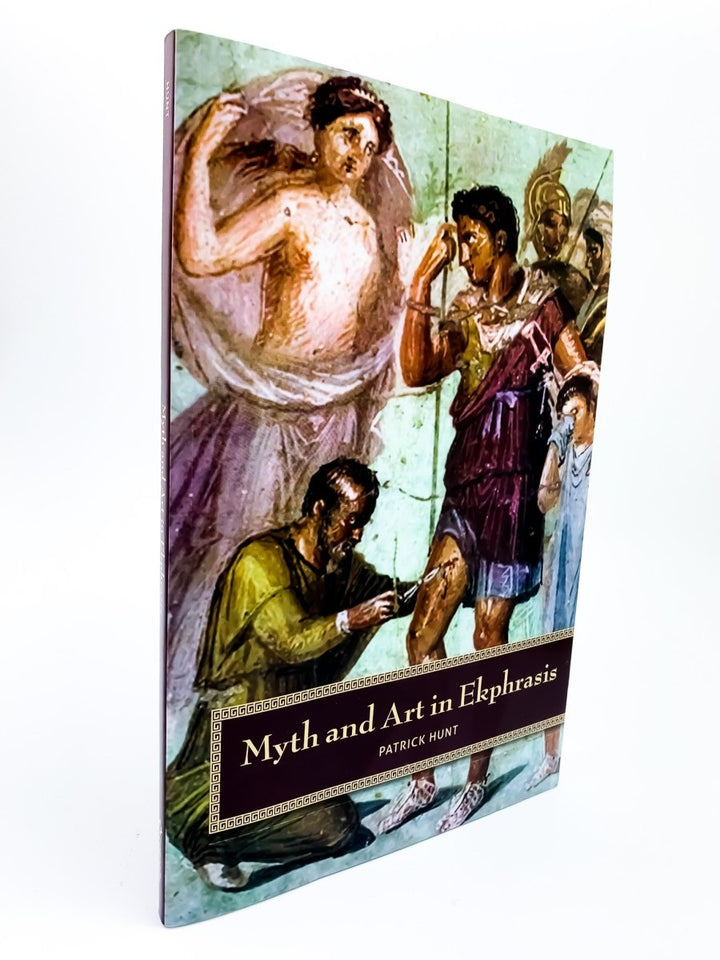 Hunt, Patrick - Myth and Art in Ekphrasis | front cover. Published by cognella in 2010. Original Wraps.  Condition:  Near Fine ++/No Jacket ( as Issued )