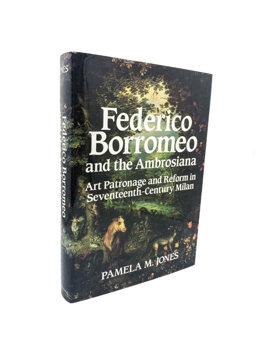 Jones, Pamela M. - Federico Borromeo and the Ambrosiana : Art Patronage and Reform in Seventeenth-Century Milan | front cover