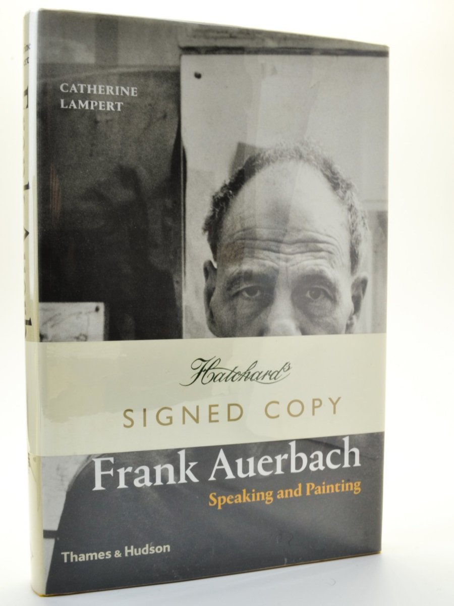 Lampert, Catherine - Frank Auerbach : Speaking and Painting - SIGNED | front cover