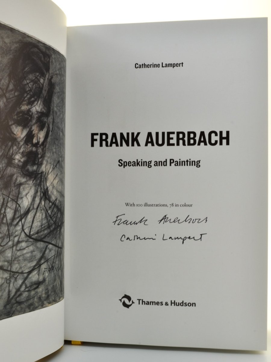 Lampert, Catherine - Frank Auerbach : Speaking and Painting - SIGNED | signature page