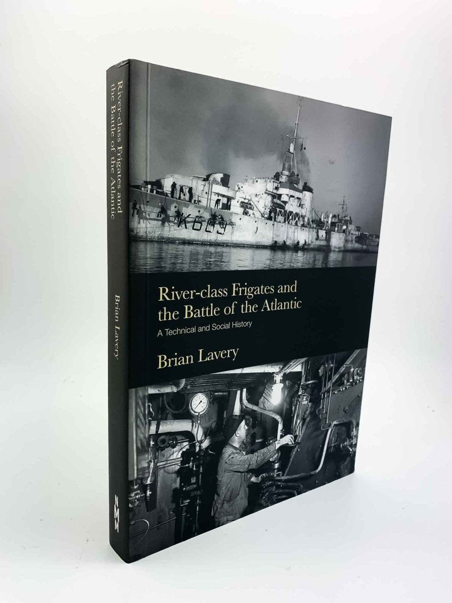 Lavery, Brian - River-class Frigates and The Battle of the Atlantic : A Technical and Social History | front cover
