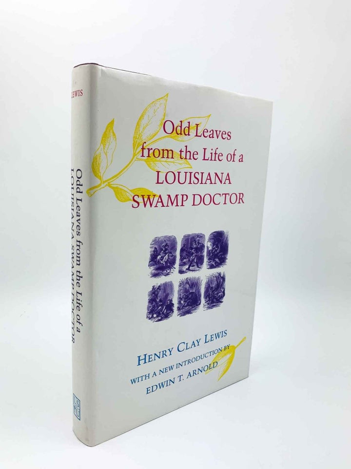 Lewis, Henry Clay - Odd Leaves From the Life of a Louisiana Swamp Doctor | front cover. Published by Louisiana State University Press in 1997. Hardcover.  Condition:  Fine/Fine