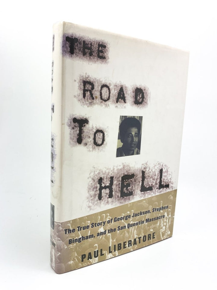 Liberatore, Paul - The Road to Hell : The True Story of George Jackson, Stephen Bingham and the San Quentin Massacre | image1