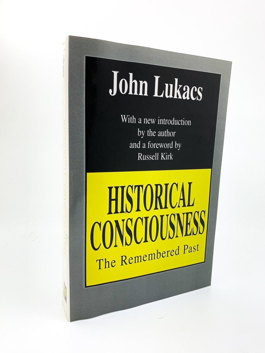 Lukacs, John - Historical Consciousness : The Remembered Past - SIGNED | front cover