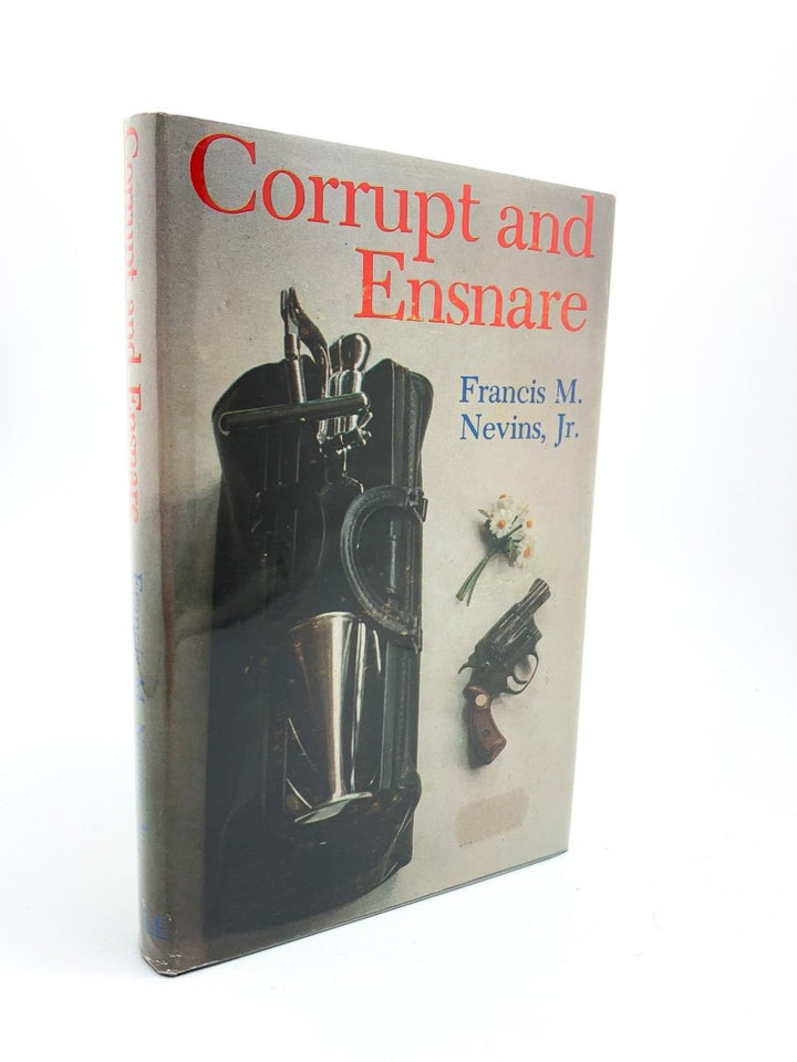 Nevins, Francis M - Corrupt and Ensnare - SIGNED | front cover