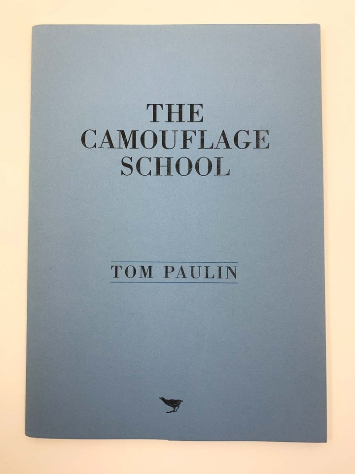 Paulin, Tom - The Camouflage School | front cover. Published by Clutag Press in 2007. Soft Cover In Jacket.  Condition:  Fine/Fine