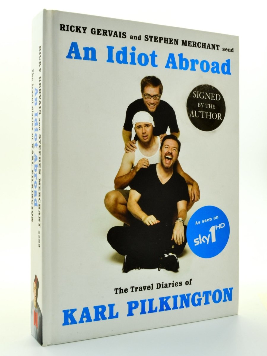 Pilkington, Karl; Gervais - An Idiot Abroad: The Travel Diaries of Karl Pilkington - SIGNED | front cover