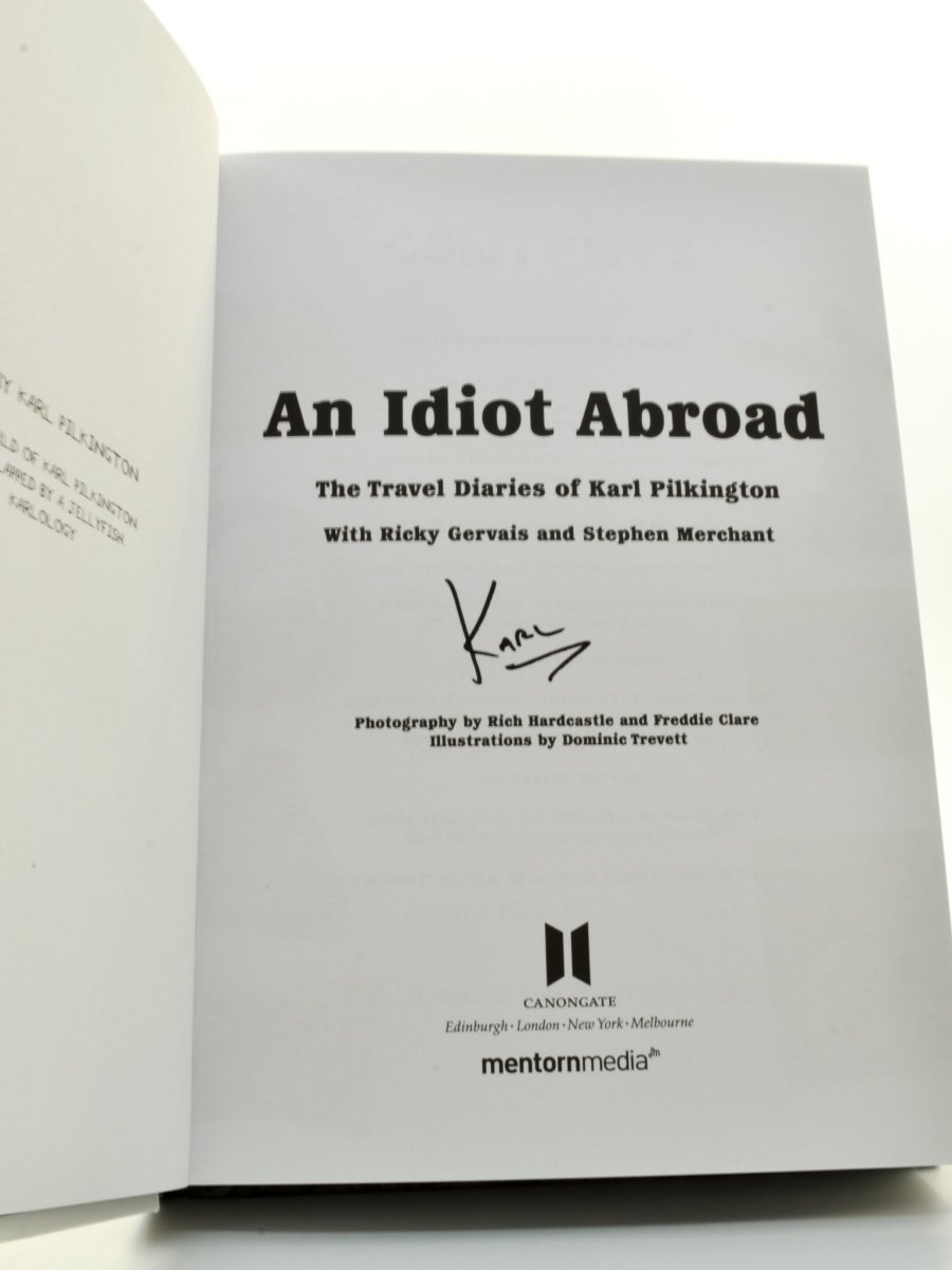 Pilkington, Karl; Gervais - An Idiot Abroad: The Travel Diaries of Karl Pilkington - SIGNED | signature page