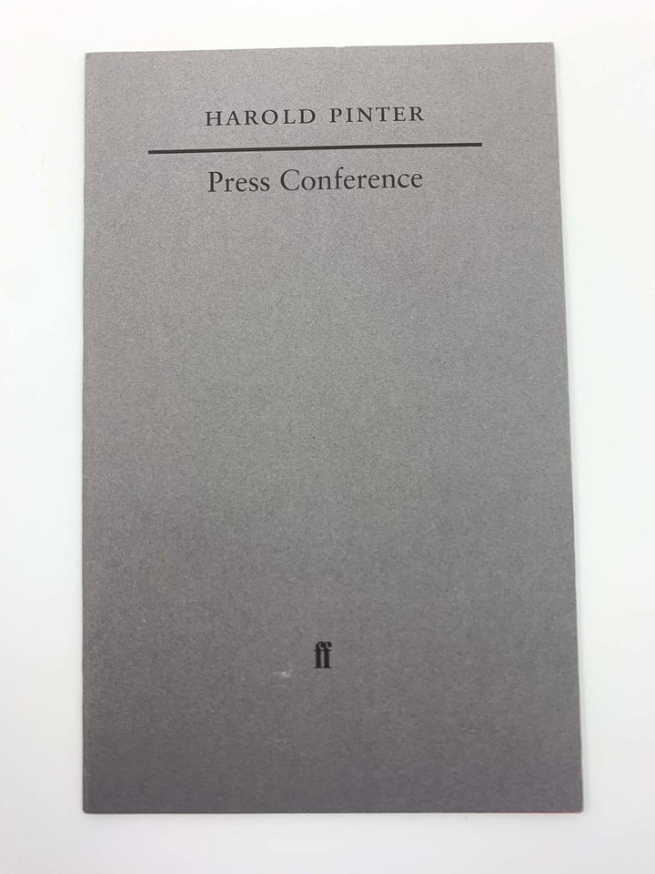 Pinter, Harold - Press Conference | front cover. Published by Faber & Faber Limited in 2002. Soft Cover In Jacket.  Condition:  Fine/Near Fine +