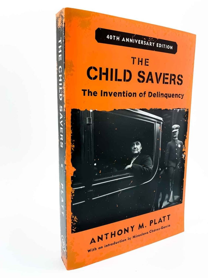 Platt, Anthony M. - The Child Savers - SIGNED | front cover