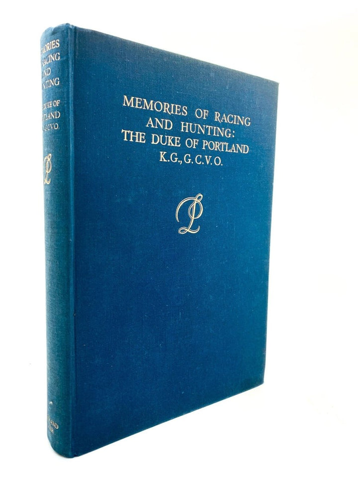 Portland, Duke of - Memories of Racing and Hunting - SIGNED | front cover. Published by Faber & Faber Limited in 1935. Hardcover.  Condition:  Very Good +/No Jacket