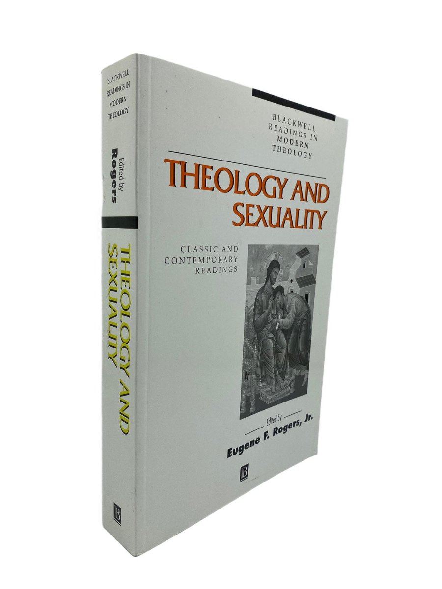 Rogers Eugene F. ( edits ) - Theology and Sexuality : Classic and Contemporary Readings | front cover