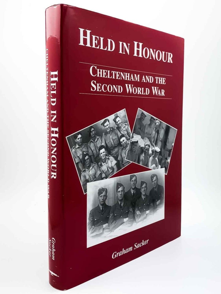 Sacker, Graham - Held in Honour : Cheltenham and the Second World War | front cover. Published by Promenade Publications in 2000. Hardcover.  Condition:  Near Fine +/Near Fine