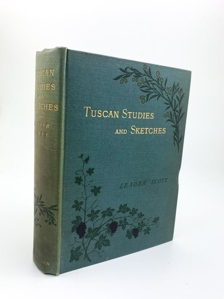 Scott, Leader - Tuscan Studies and Sketches | front cover. Published by T Fisher Unwin in 1888. Hardcover.  Condition:  very Good / Very Good +/No Jacket