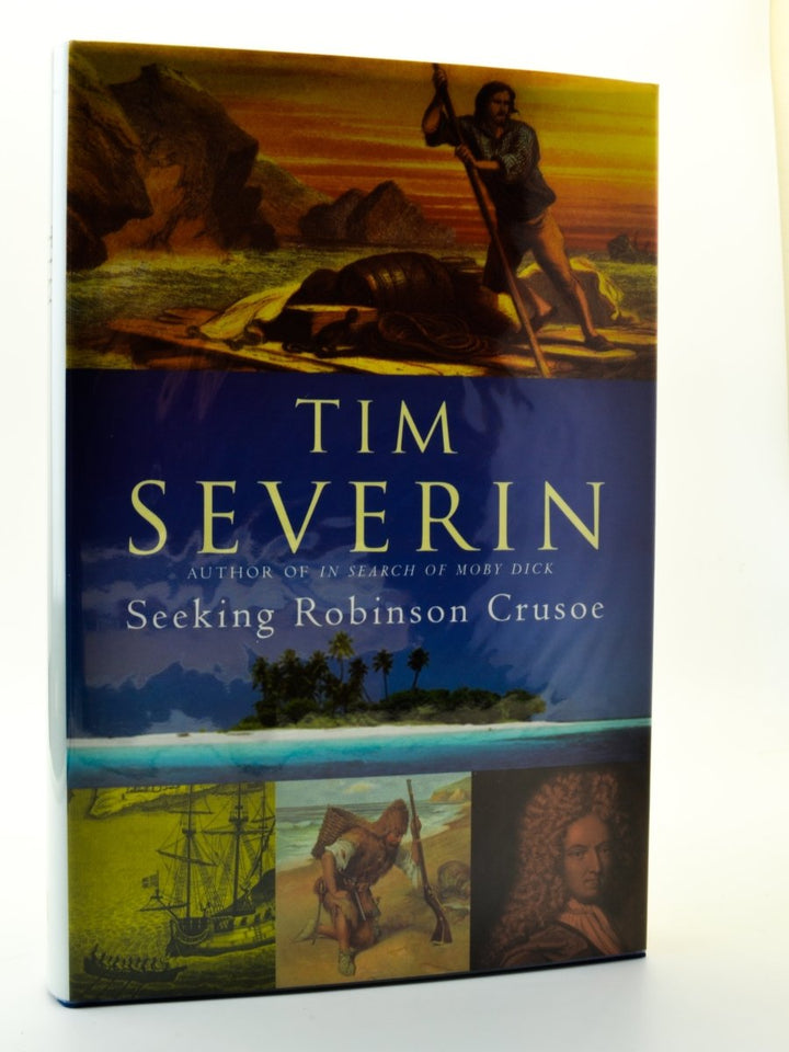 Severin, Tim - Seeking Robinson Crusoe - SIGNED | front cover
