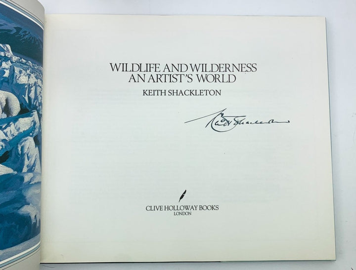Shackleton, Keith - Wildlife and Wilderness : An Artists World - SIGNED | signature page
