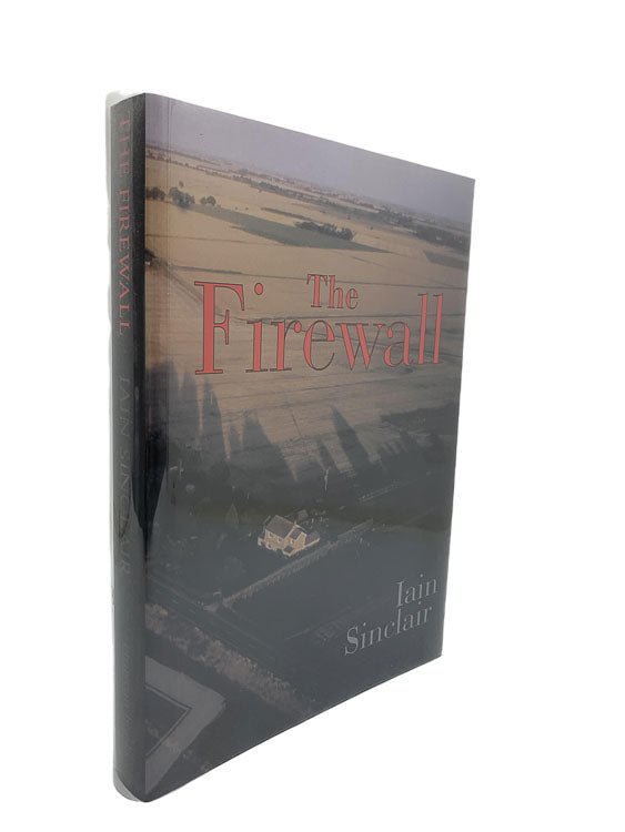  Iain Sinclair SIGNED First Edition | The Firewall : Selected Poems 1979-2006 | Cheltenham Rare Books