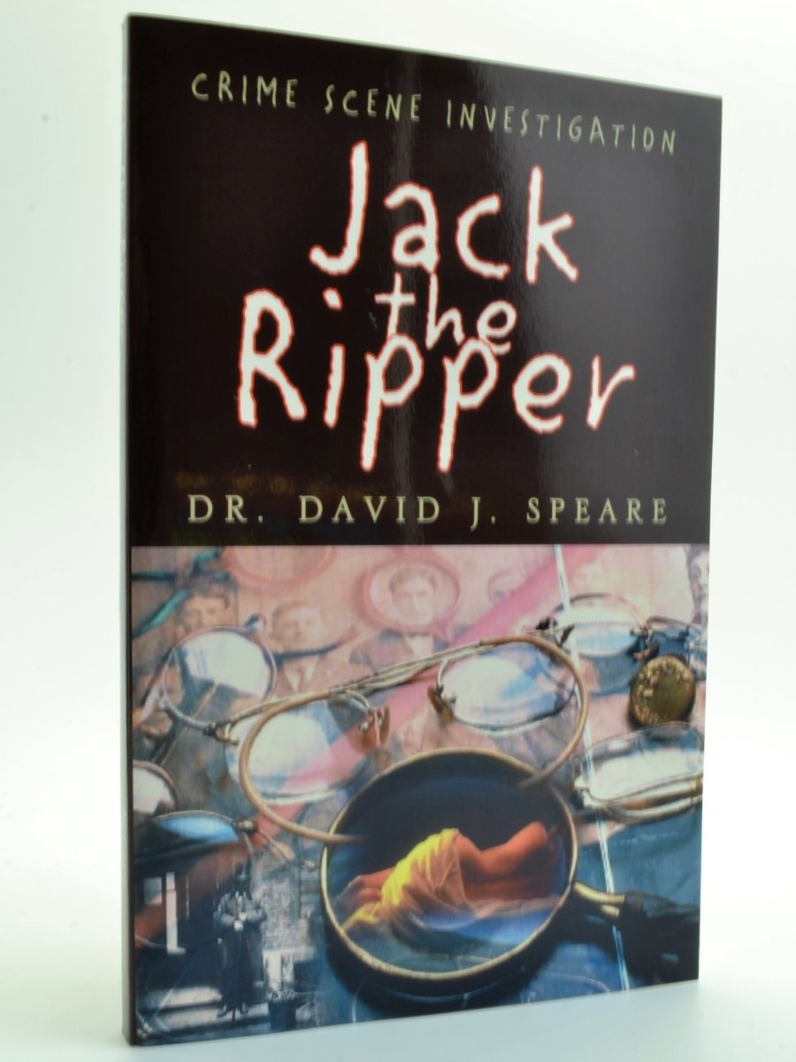 Speare, David J - Jack the Ripper: Crime Scene Investigation | front cover