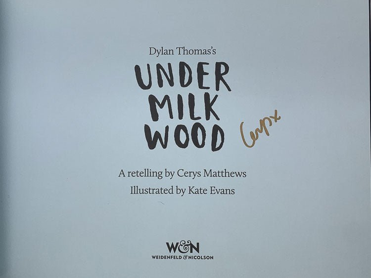 Thomas, Dylan (& Cerys Matthews) Under Milk Wood : An Illustrated Retelling - SIGNED | signature page