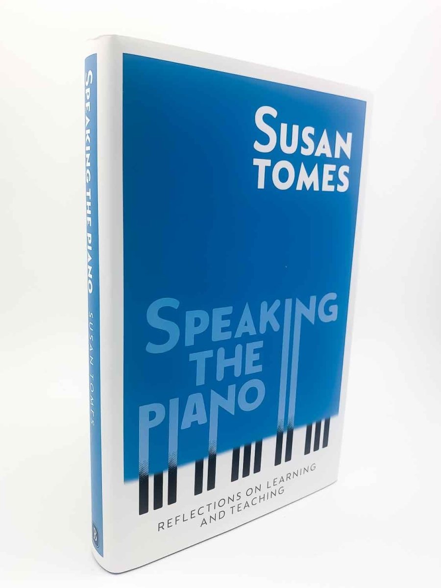 Tomes, Susan - Speaking the Piano - Reflections on Learning and Teaching | image1