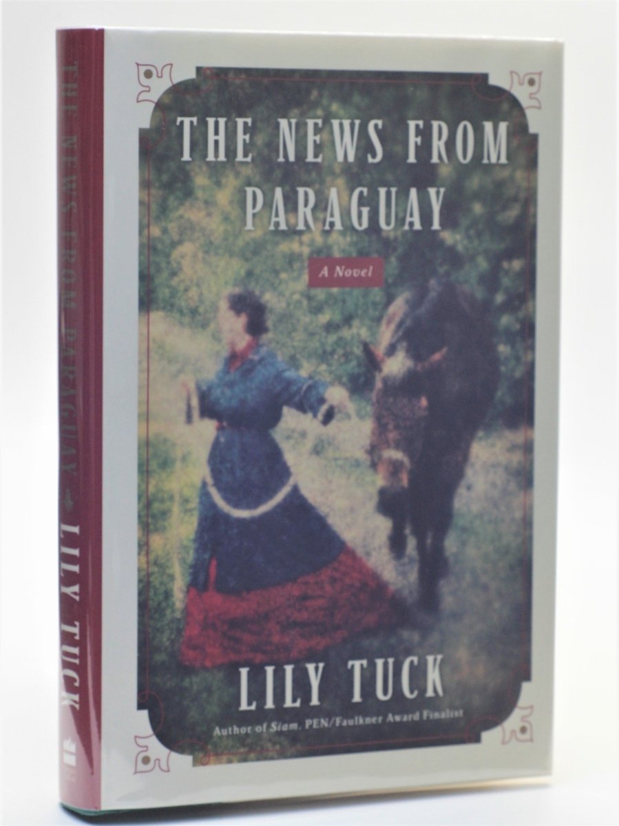Tuck, Lily - The News from Paraguay - SIGNED | front cover