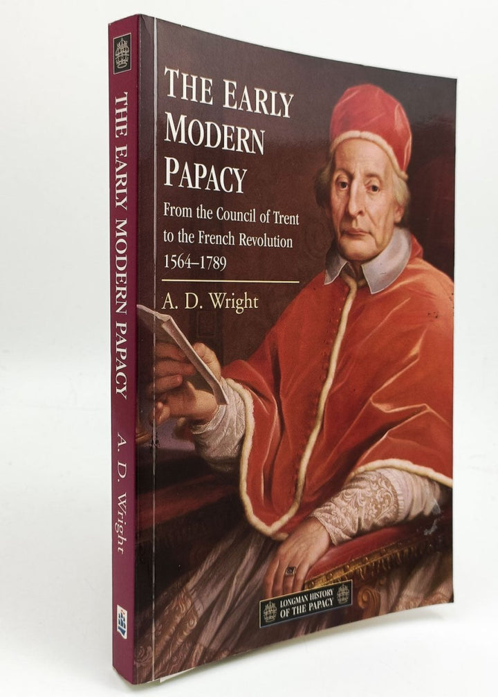 Wright A D - The Early Modern Papacy : from the Council of Trent to the French Revolution 1564-1789 | front cover. Published by Longman in 2000. Soft Cover.  Condition:  Very Good ++/No Jacket ( as Issued )